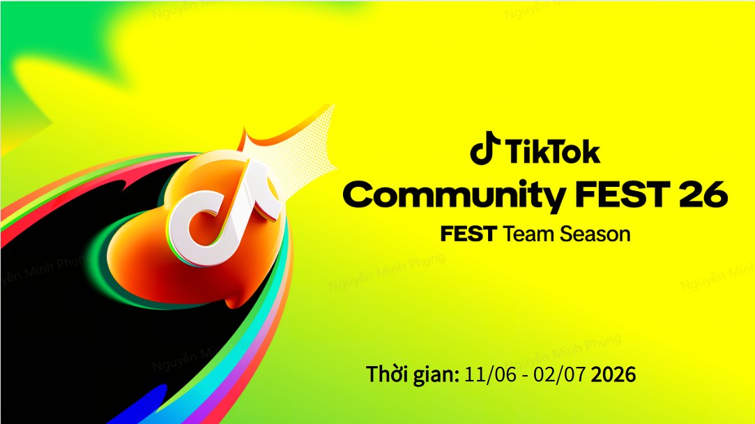 TikTok Community FEST 2026 diễn ra từ 11/06 đến 02/07/2026